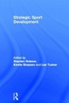 Strategic Sport Development - Rosemary Leach, Stephen Robson, Kirstie Simpson