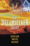 The Dreamseeker Trilogy: Silver Cloud, Iron Eyes, Bad Heart - Jenny Oldfield