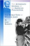 The Afterdeath Journal of an American Philosopher; The View of William James - Jane Roberts