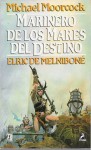 Crónicas de Elric, el Emperador Albino III: Marinero de los mares del destino (Crónicas de Elric, #3) - Michael Moorcock