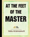 At the Feet of the Master - Jiddu Krishnamurti