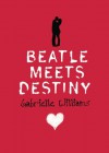 Beatle Meets Destiny - Gabrielle Williams