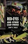 Red-Eyes and Other Leaf Frogs - Jerry G. Walls