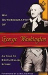 An Autobiography of George Washington - Edith Ellis, Caroline Myss