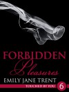 Forbidden Pleasures - Emily Jane Trent