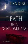 Death in a Wine Dark Sea - Lisa King