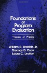 Foundations of Program Evaluation: Theories of Practice - William R. Shadish, Laura C. Leviton, Thomas D. Cook