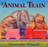 The Animal Train - Christopher Wormell