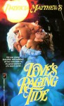 Love's Raging Tide - Patricia Matthews