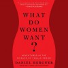 What Do Women Want?: Adventures in the Science of Female Desire (Audio) - Daniel Bergner, Charles Pasternak