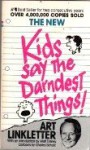 New Kids Say The Darndest Things - Art Linkletter