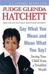 Say What You Mean and Mean What You Say! - Glenda Hatchett, Daniel Paisner