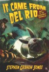 It Came From Del Rio (Part One of the Bunnyhead Chronicles) - Stephen Graham Jones