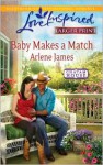 Baby Makes a Match - Arlene James