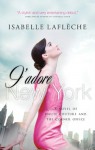 J'adore New York: A Novel of Haute Couture and the Corner Office - Isabelle Lafleche