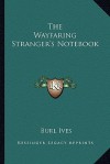 The Wayfaring Stranger's Notebook - Burl Ives