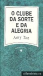 O Clube da Sorte e da Alegria - Amy Tan