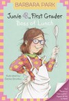 Junie B., First Grader: Boss of Lunch (Junie B. Jones, #19) - Barbara Park, Denise Brunkus