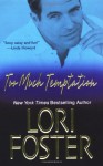 Too Much Temptation (Zebra Contemporary Romance) - Lori Foster