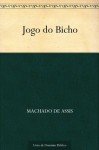 Jogo do Bicho - Machado de Assis