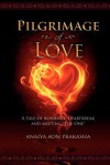 Pilgrimage of Love - Anaiya Sophia