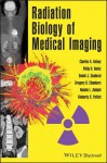 Radiobiology of Medical Imaging - Charles A. Kelsey