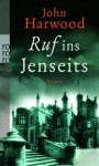 Ruf Ins Jenseits - John Harwood, Anja Burghardt