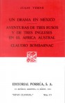 Una Drama en México. Aventuras de Tres Rusos y Tres Ingleses en el África Austral. Claudio Bombarnac. (Sepan Cuantos, #571) - Jules Verne