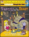 Learn German Through Fairy Tales Beauty & the Beast Level 3 (Foreign Language Through Fairy Tales) (Foreign Language Through Fairy Tales) - David Burke