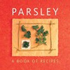 Parsley: A Book of Recipes - Helen Sudell