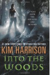 Into the Woods: Tales from the Hollows and Beyond - Kim Harrison