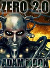 Zero 2.0 (Mech. Chronicles) - Adam Moon