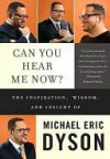 Can You Hear Me Now? - Michael Eric Dyson