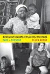 Backlash against Welfare Mothers: Past and Present - Ellen Reese