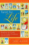 Tarot for Life: Reading the Cards for Everyday Guidance and Growth - Paul Quinn, Rachel Pollack