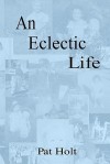 An Eclectic Life - Patricia Holt