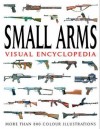 Small Arms Visual Encyclopedia - Martin J. Dougherty