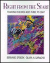 Right from the Start: Teaching Children Ages Three to Eight - Bernard Spodek, Olivia N. Saracho