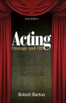 Acting: Onstage and Off - Robert Barton