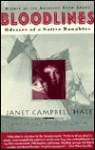 Bloodlines: Odyssey Of A Native Daughter - Janet Campbell Hale