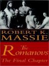 The Romanovs: The Final Chapter (Audio) - Robert K. Massie, Geoffrey Howard