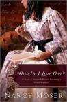 How Do I Love Thee? (Ladies of History #4) - Nancy Moser