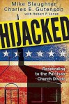 Hijacked: Responding to the Partisan Church Divide - Mike Slaughter, Charles E. Gutenson, Robert P Jones