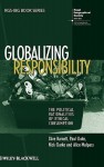 Globalizing Responsibility: The Political Rationalities of Ethical Consumption - Clive Barnett, Paul J. Cloke, Nick Clarke, Alice Malpass