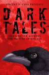 Dark Tales: 13 New Authors, One Twisted Anthology - Vincent V. Cava, J.L. Rach, Nthato Morakabi, Ashley Franz Holzmann, Jessica T. Hopkins, Danatblair, Emilio Alterman, Ryan Winters, Dillon Murphy, Willow Dempsey