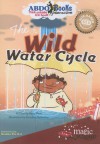 The Wild Water Cycle [With Book] (Other Format) - Rena Korb