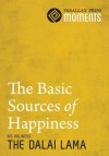 The Basic Sources of Happiness - Dalai Lama, The