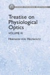 Treatise on Physiological Optics, Volume III - Hermann von Helmholtz