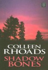 Shadow Bones (Great Lakes Legends #2) (Steeple Hill Love Inspired Suspense #9) - Colleen Rhoads