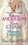 Three Times a Bride - Catherine Anderson, Samantha James, Loretta Chase
